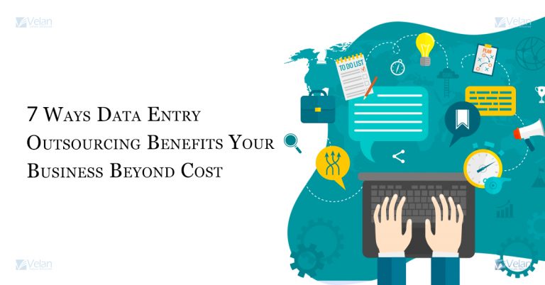 Data Entry Outsourcing Beyond Cost | Benefits & Overview